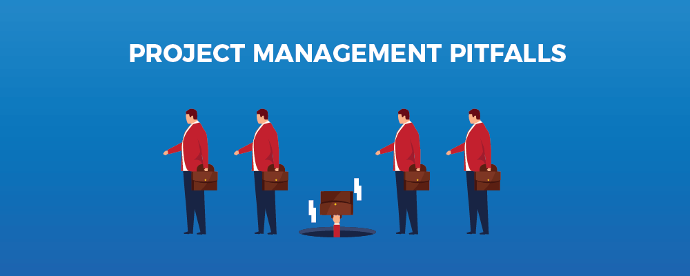 The Most Common Project Management Pitfalls to Avoid